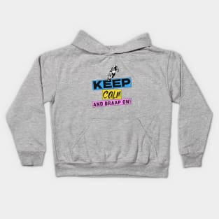 Keep Calm And Braap On Kids Hoodie